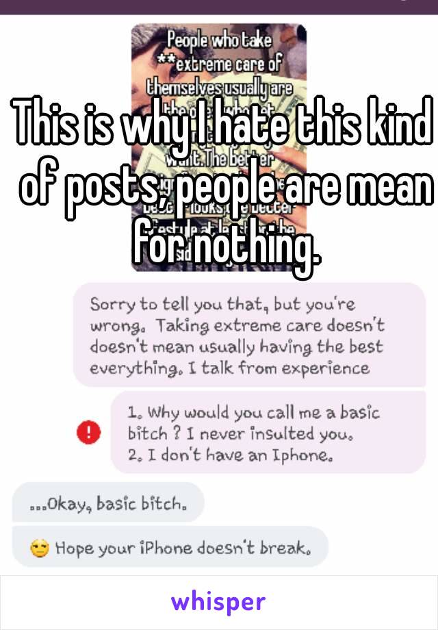 This is why I hate this kind of posts, people are mean for nothing.