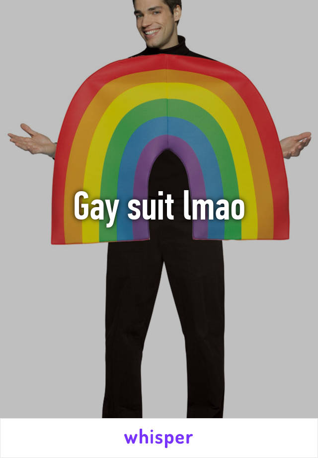 Gay suit lmao
