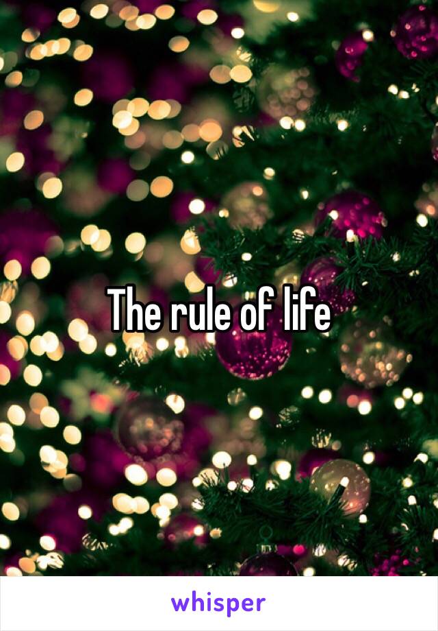 The rule of life