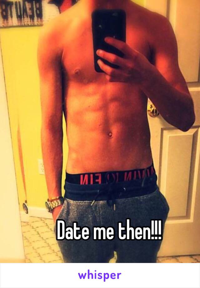Date me then!!!