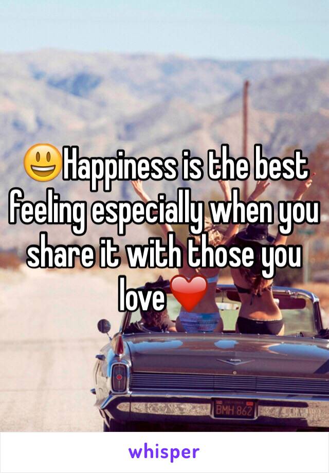 😃Happiness is the best feeling especially when you share it with those you love❤️