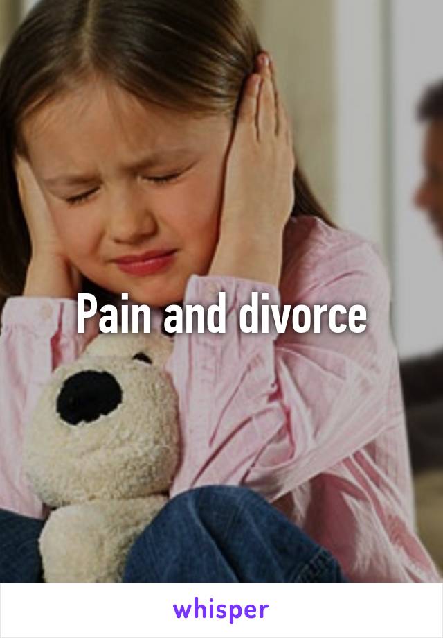 Pain and divorce