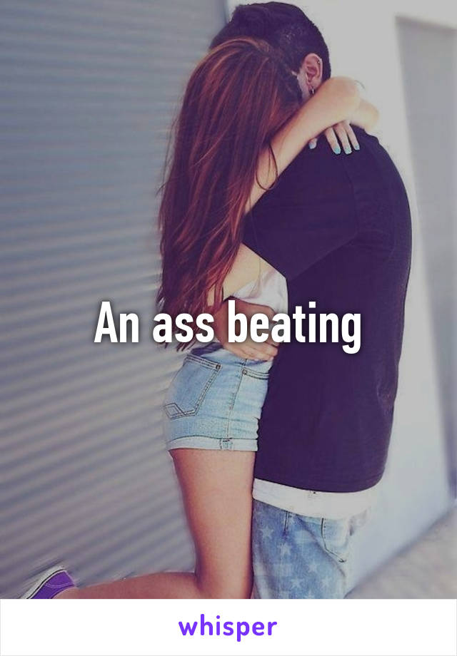 An ass beating