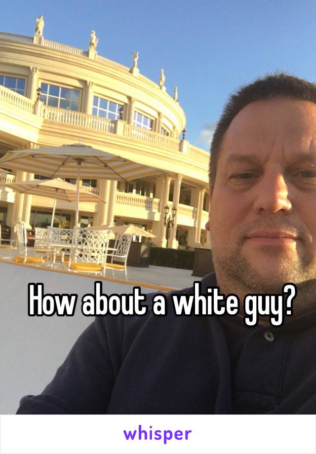 How about a white guy?