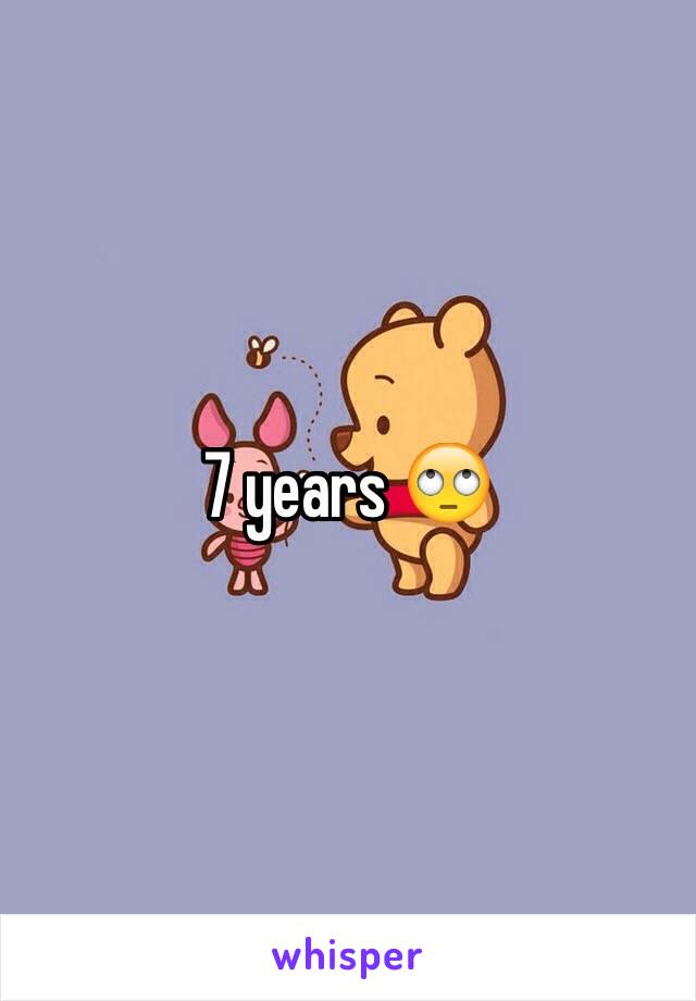 7 years 🙄