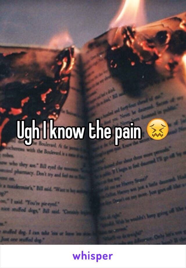 Ugh I know the pain 😖