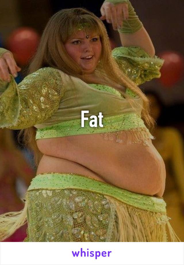 Fat
