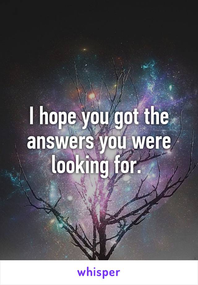 I hope you got the answers you were looking for. 