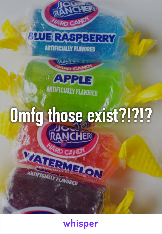 Omfg those exist?!?!?