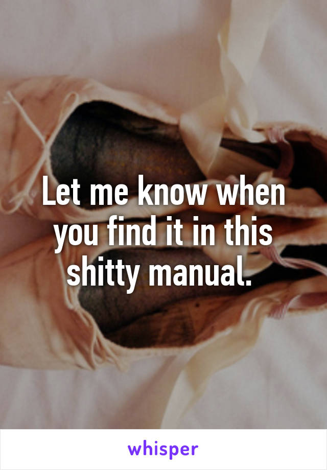 Let me know when you find it in this shitty manual. 