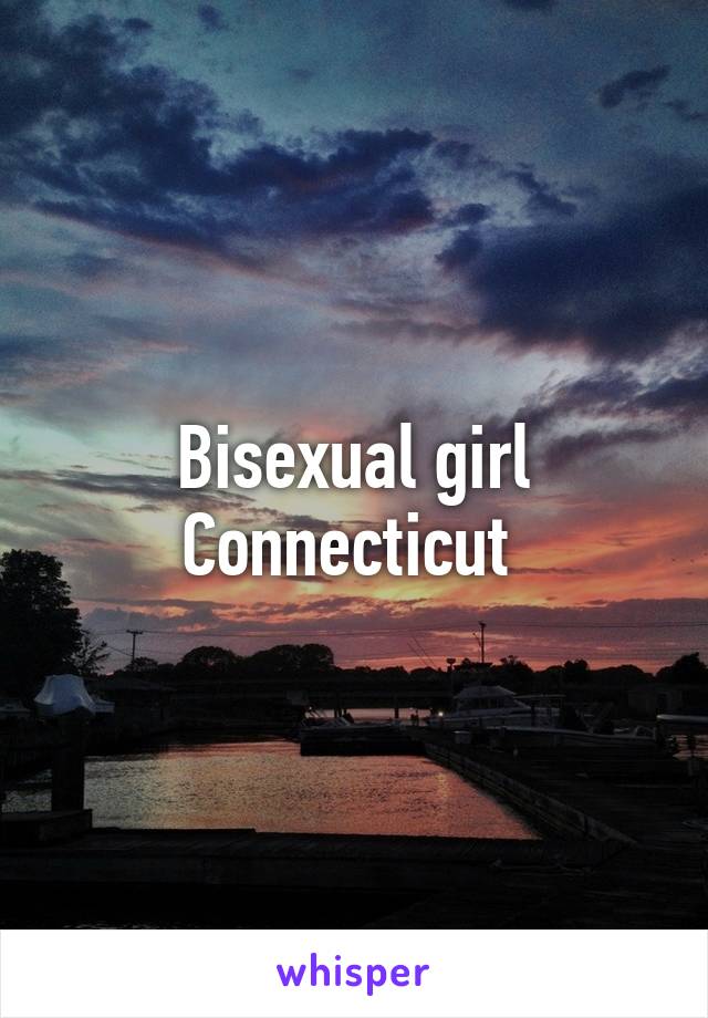 Bisexual girl Connecticut 