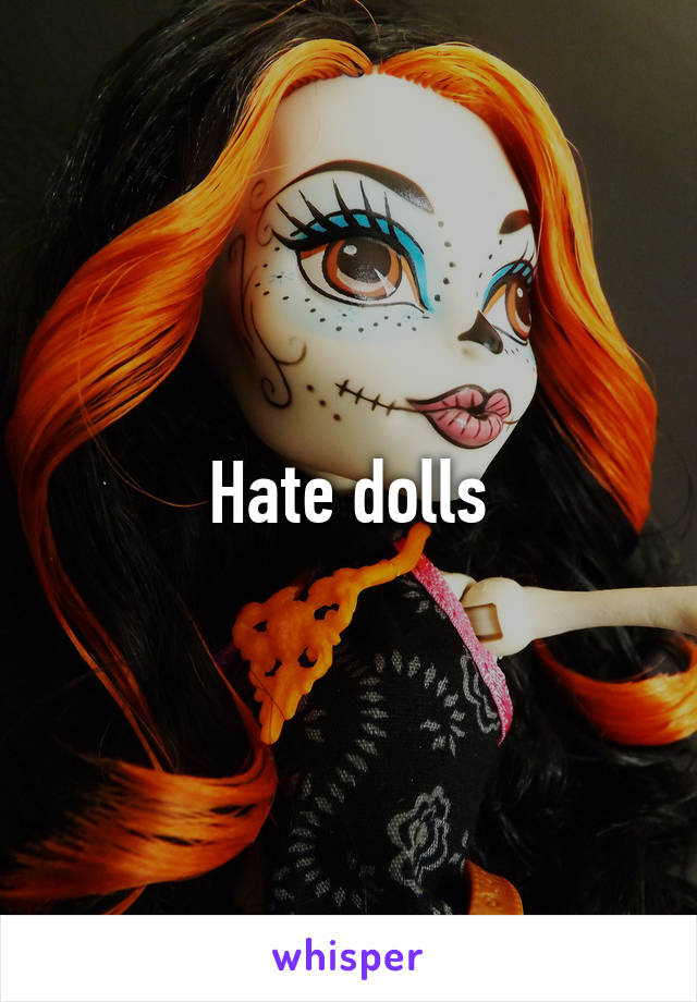 Hate dolls
