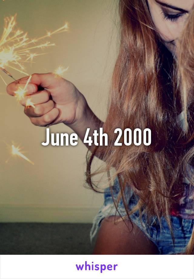 June 4th 2000