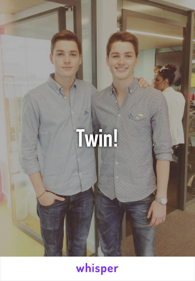 Twin!