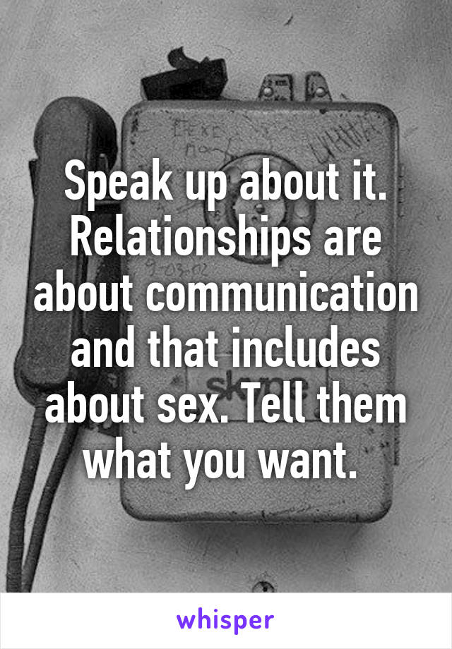 Speak up about it. Relationships are about communication and that includes about sex. Tell them what you want. 