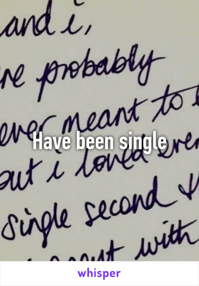 Have been single
