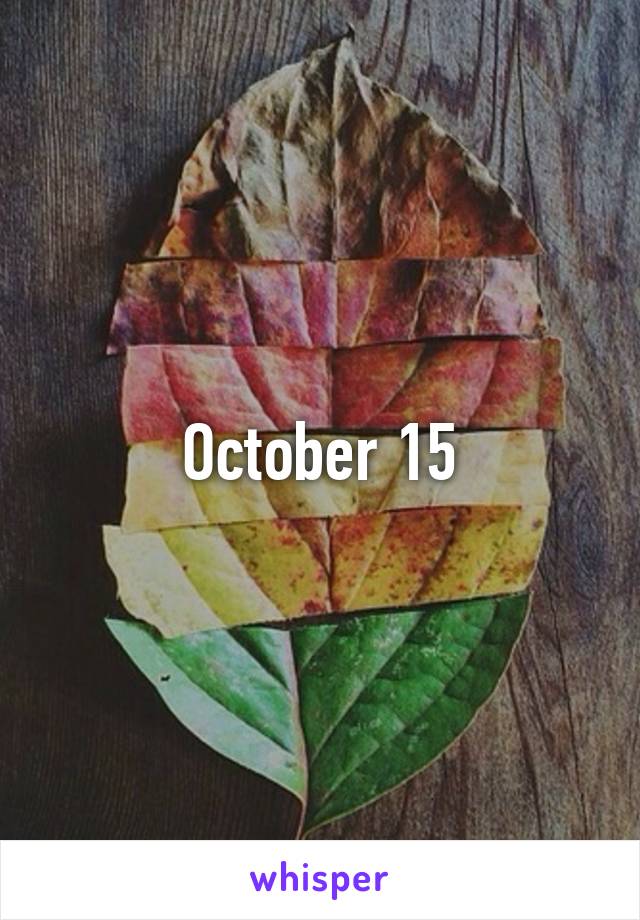 October 15