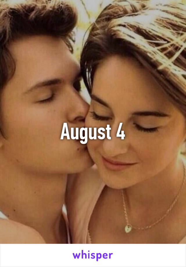 August 4