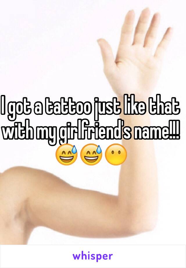 I got a tattoo just like that with my girlfriend's name!!!😅😅😶