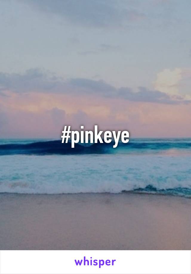 #pinkeye