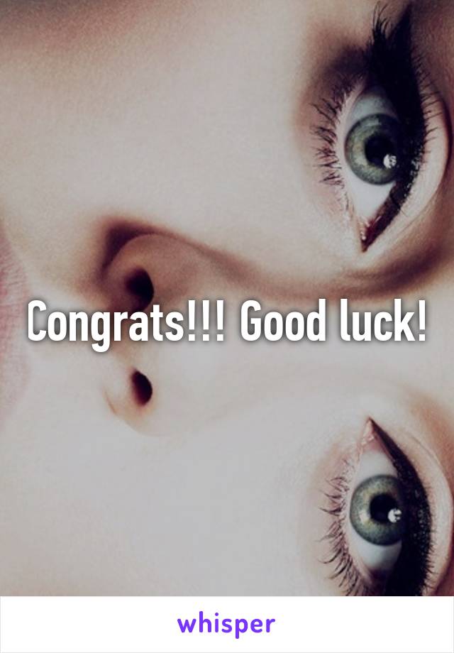 Congrats!!! Good luck!