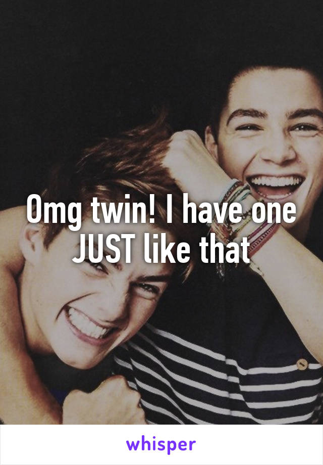 Omg twin! I have one JUST like that