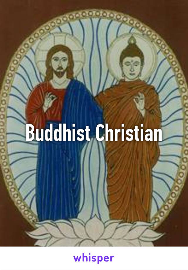 Buddhist Christian