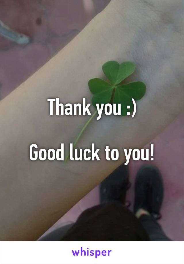 Thank you :)

Good luck to you!