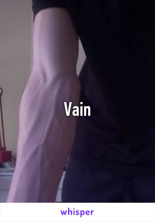 Vain