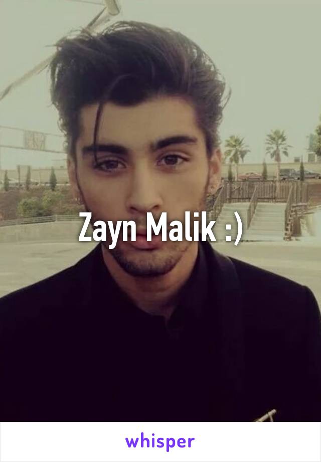 Zayn Malik :)