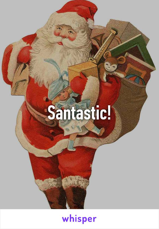 Santastic!