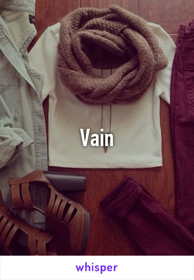 Vain