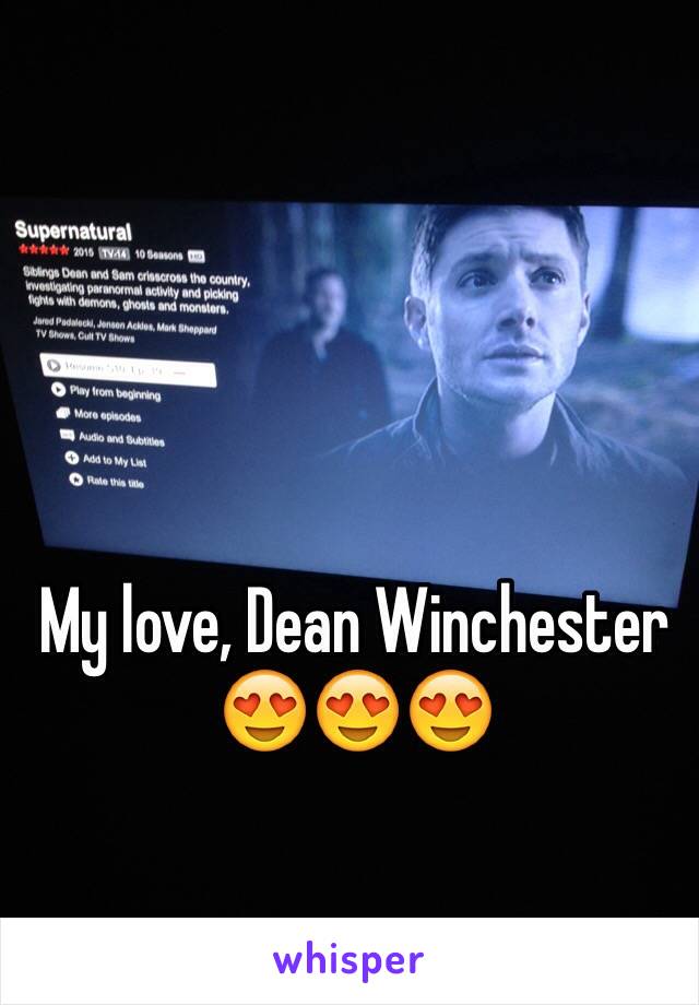 My love, Dean Winchester 😍😍😍