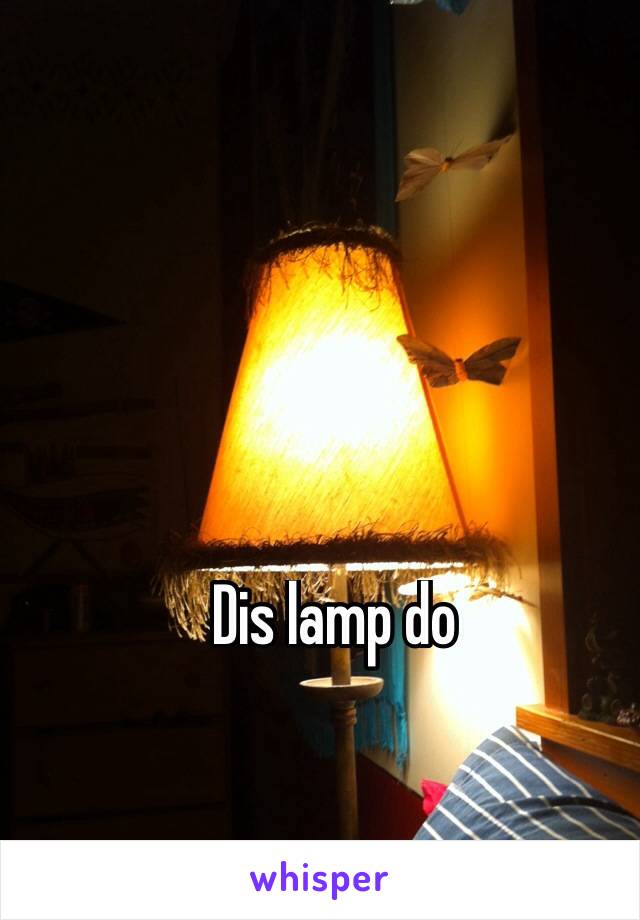 Dis lamp do
