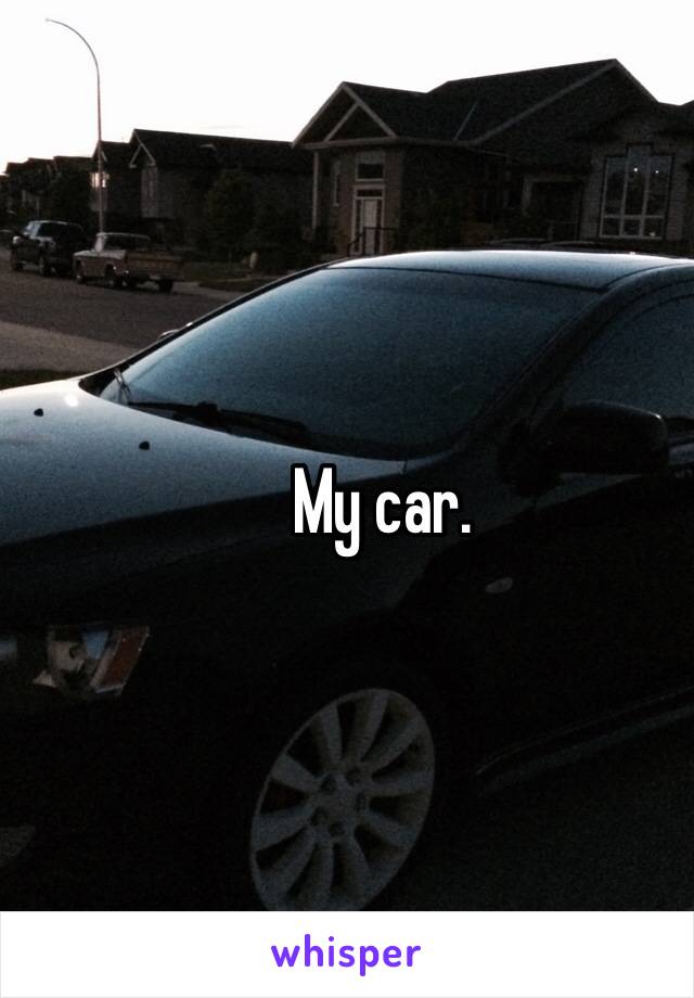 My car. 