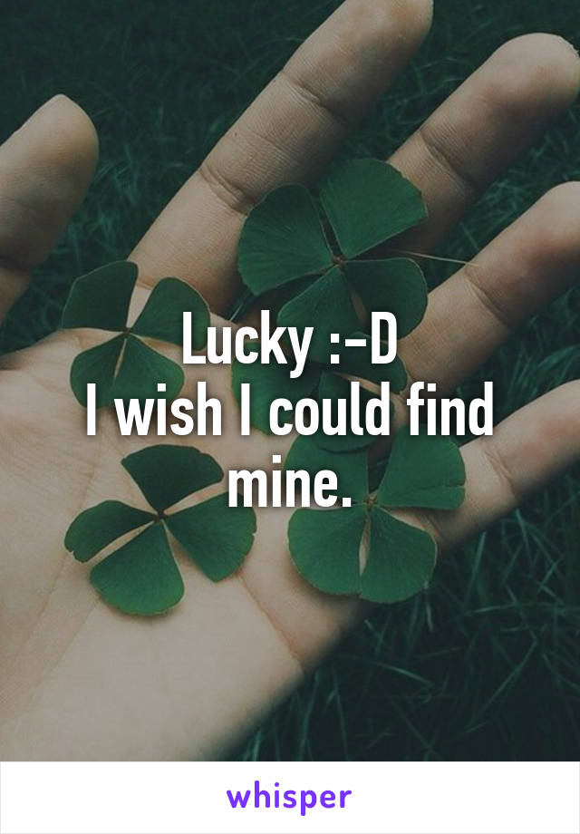Lucky :-D
I wish I could find mine.