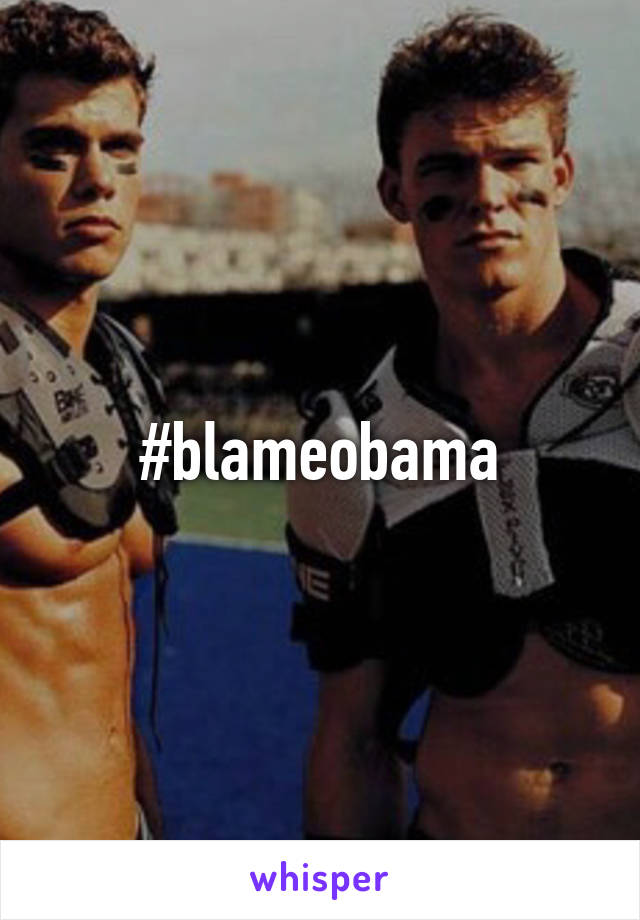 #blameobama