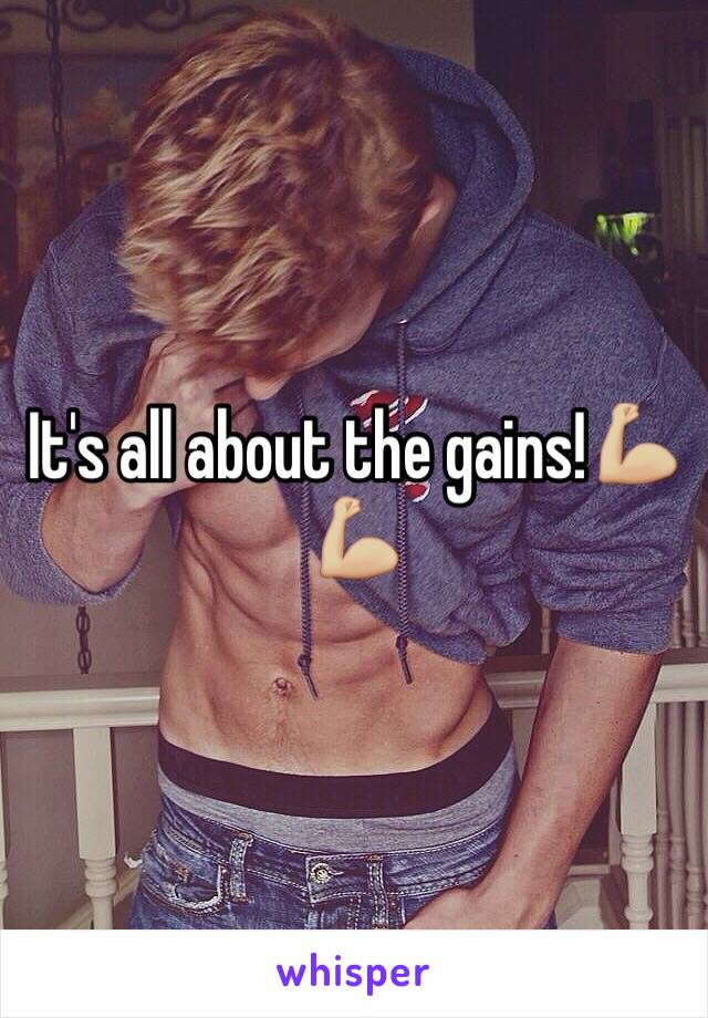 It's all about the gains!💪🏼💪🏼