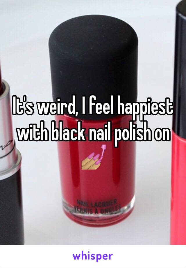 It's weird, I feel happiest with black nail polish on 💅🏽