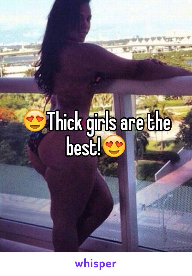 😍Thick girls are the best!😍
