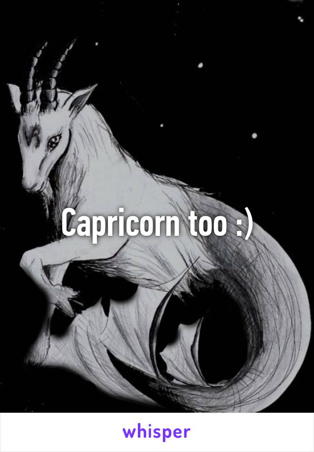 Capricorn too :)