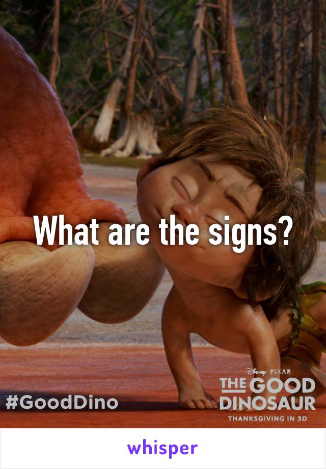 What are the signs?