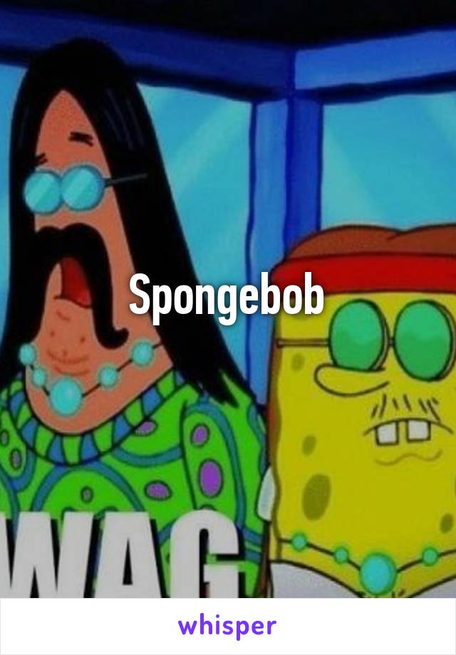 Spongebob
