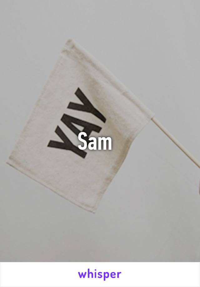 Sam  