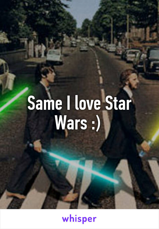 Same I love Star Wars :) 