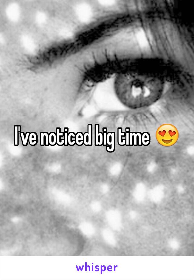 I've noticed big time 😍