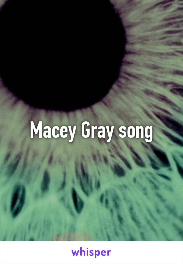 Macey Gray song