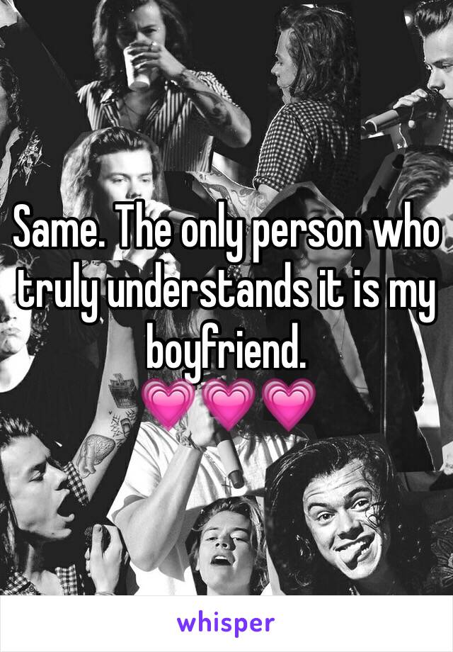 Same. The only person who truly understands it is my boyfriend.
💗💗💗
