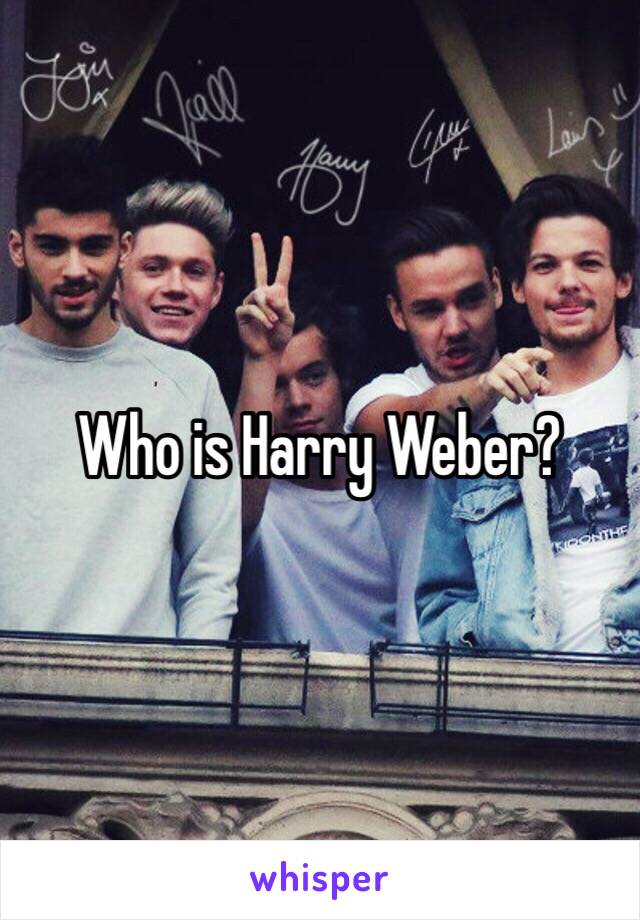 Who is Harry Weber?