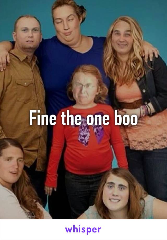 Fine the one boo